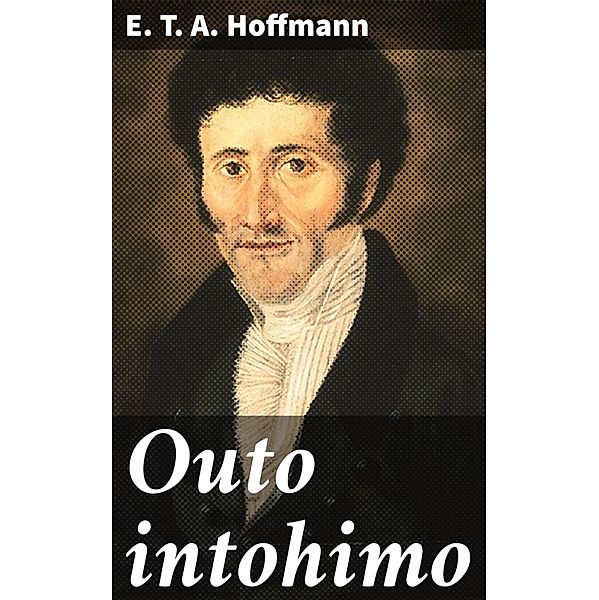 Outo intohimo, E. T. A. Hoffmann