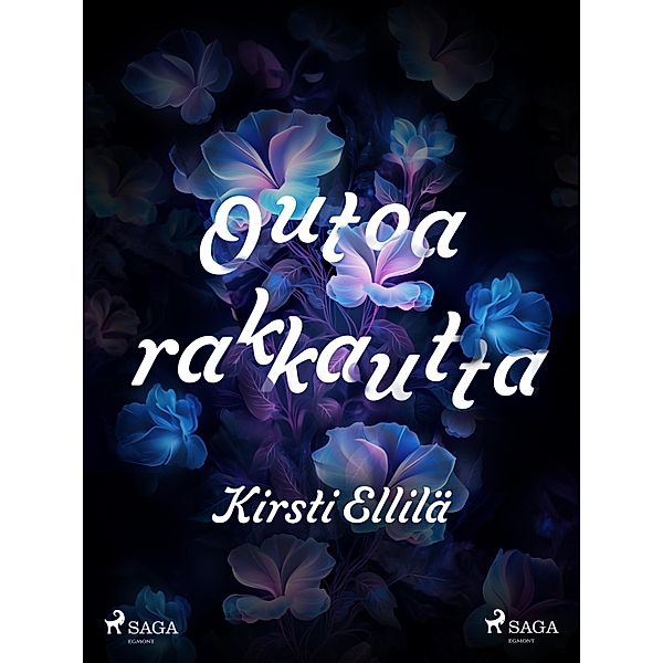 Outoa rakkautta, Kirsti Ellilä