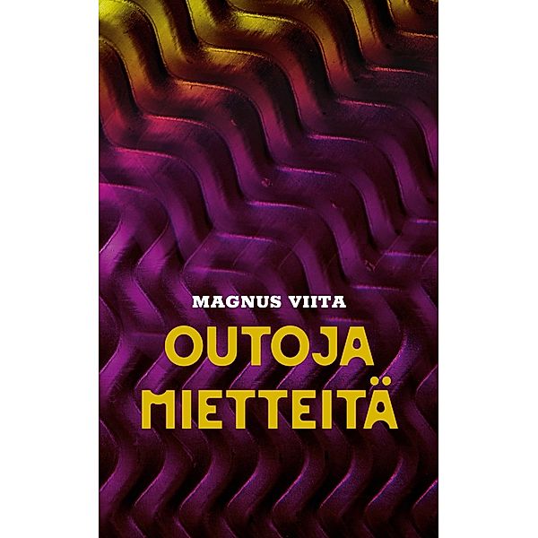 Outoja mietteitä, Magnus Viita