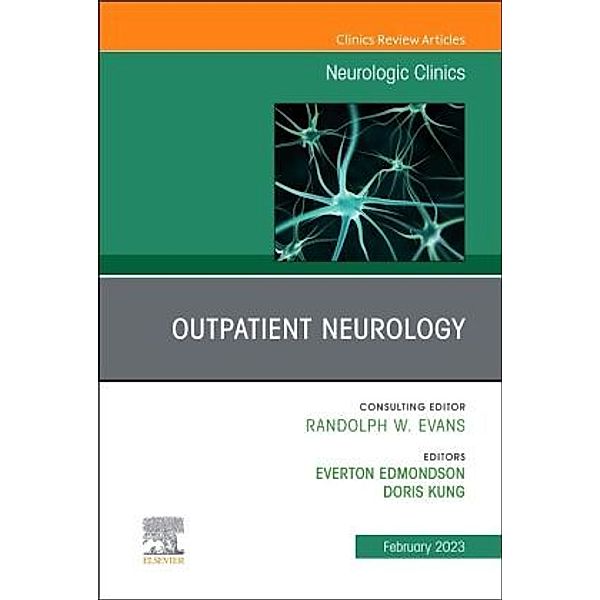 Outpatient Neurology, An Issue of Neurologic Clinics