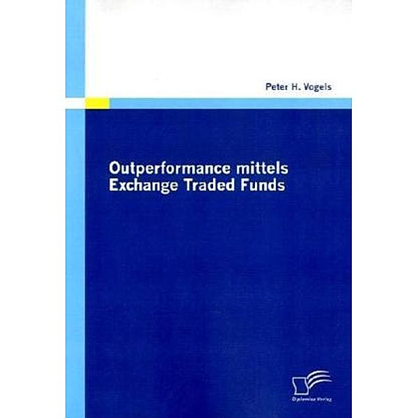 Outperformance mittels Exchange Traded Funds, Peter H. Vogels