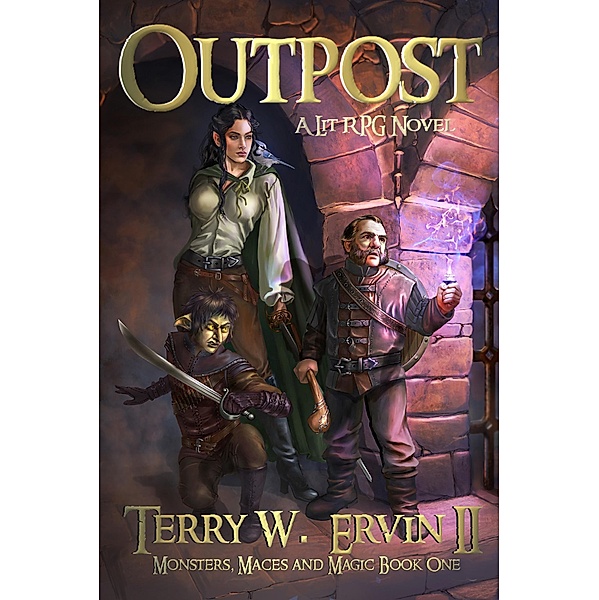 Outpost- A LitRPG Adventure (Monsters, Maces and Magic, #1) / Monsters, Maces and Magic, Terry W. Ervin