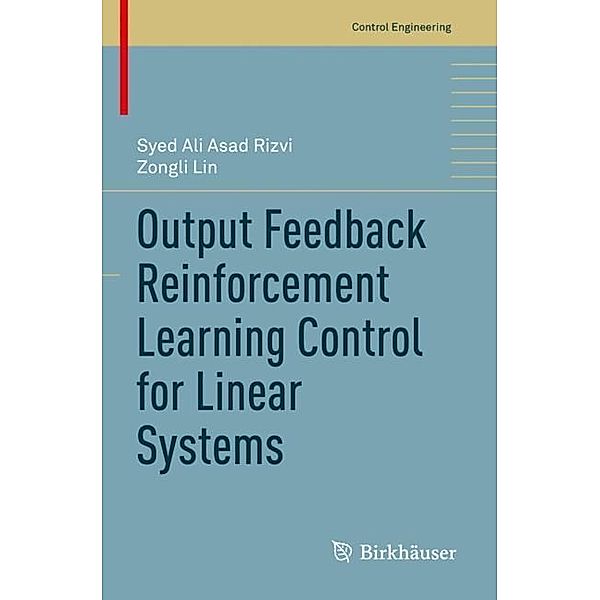 Output Feedback Reinforcement Learning Control for Linear Systems, Syed Ali Asad Rizvi, Zongli Lin