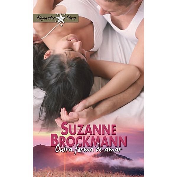 Outra forma de amar / Romantic Stars Bd.27, Suzanne Brockmann