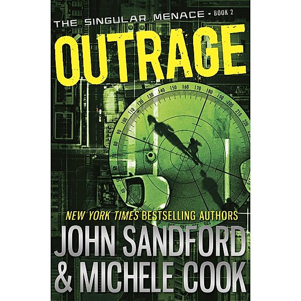 Outrage (The Singular Menace, 2) / The Singular Menace Bd.2, John Sandford, Michele Cook