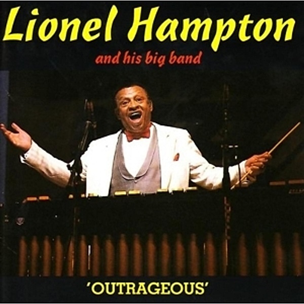 Outrageous, Lionel Hampton And His Big Band