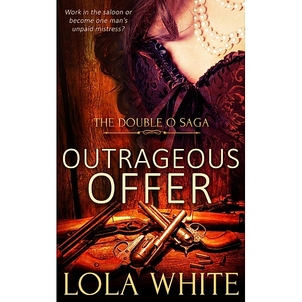 Outrageous Offer / The Double O Saga Bd.1, Lola White