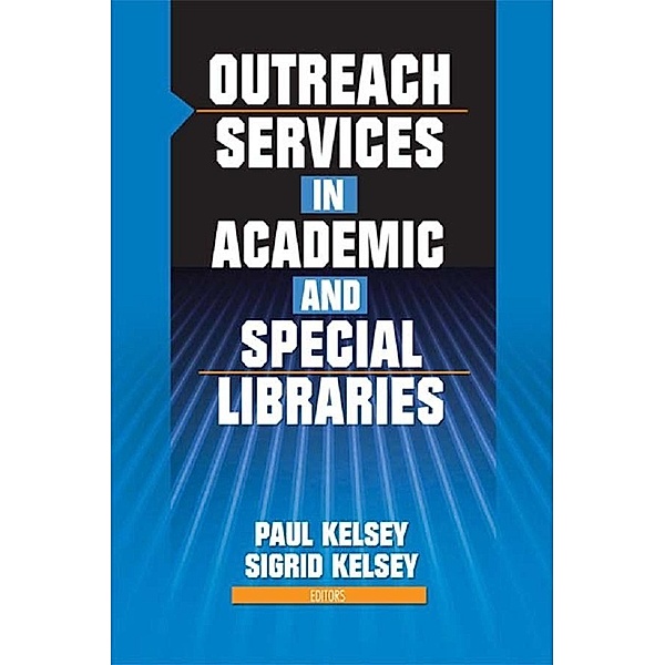 Outreach Services in Academic and Special Libraries, Linda S Katz