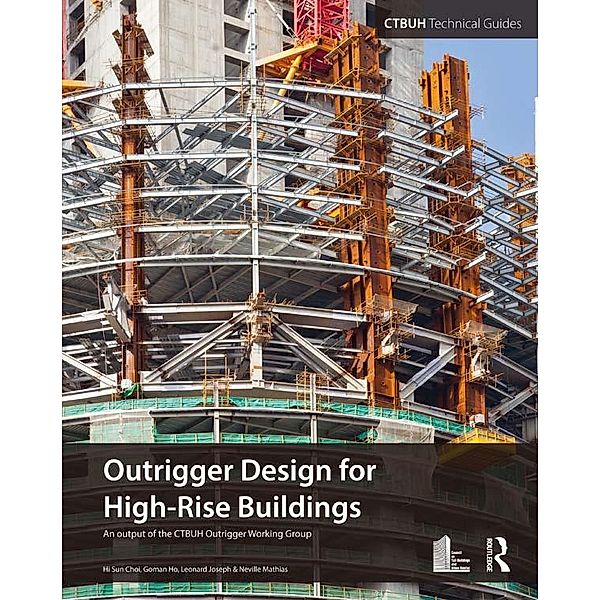 Outrigger Design for High-Rise Buildings, Hi Sun Choi, Goman Ho, Leonard Joseph, Neville Mathias, Ctbuh