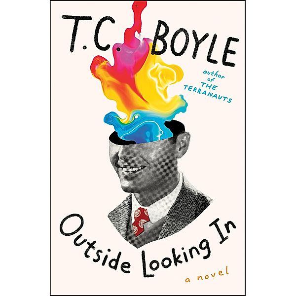 Outside Looking In, T. C. Boyle