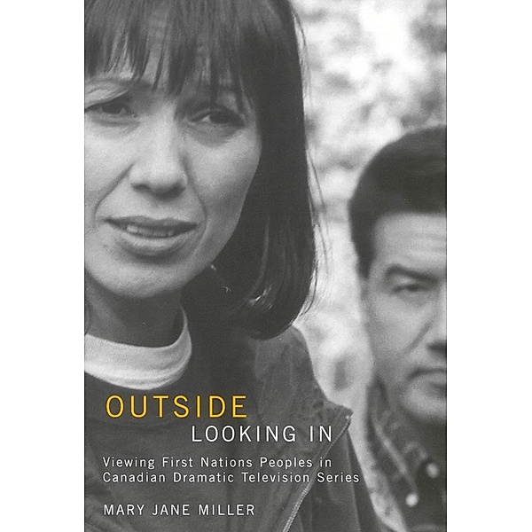 Outside Looking In / McGill-Queen's Native and Northern Series, Mary Jane Miller