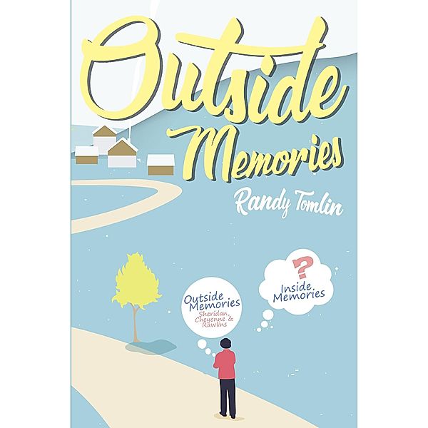 Outside Memories / Christian Faith Publishing, Inc., Randy Tomlin