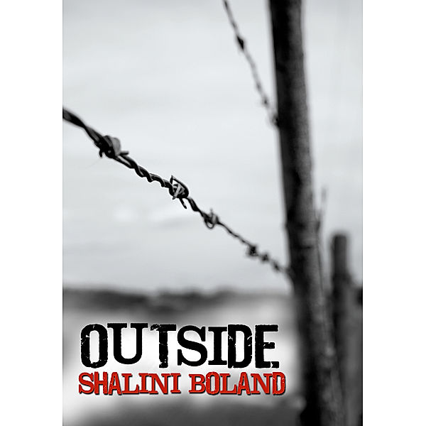 Outside: Outside (Outside Series #1), Shalini Boland