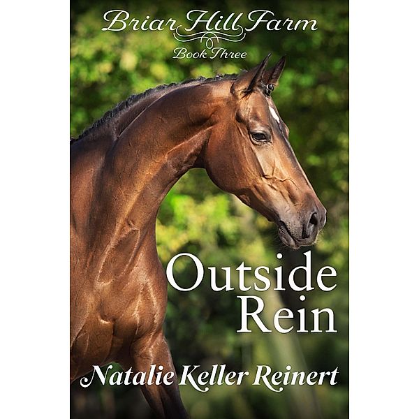 Outside Rein (Briar Hill Farm, #3) / Briar Hill Farm, Natalie Keller Reinert