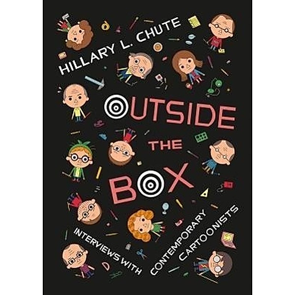 Outside the Box - Interviews with Contemporary Cartoonists, Hillary L Chute