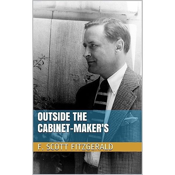 Outside the Cabinet-Maker's, F. Scott Fitzgerald