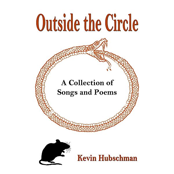 Outside the Circle: A Collection of Songs and Poems, Kevin Hubschman