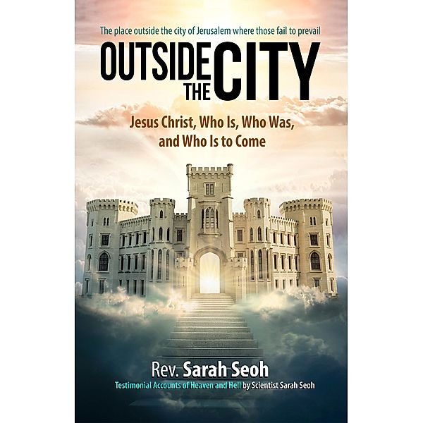 Outside the City Jesus Christ, Who Is, Who Was, and Who Is to Come, Rev. Sarah Seoh