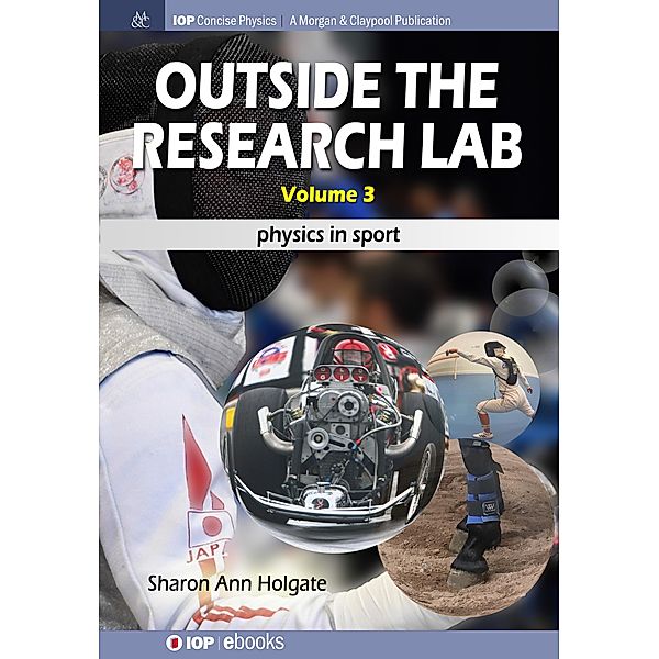 Outside the Research Lab, Volume 3 / IOP Concise Physics, Sharon Ann Holgate