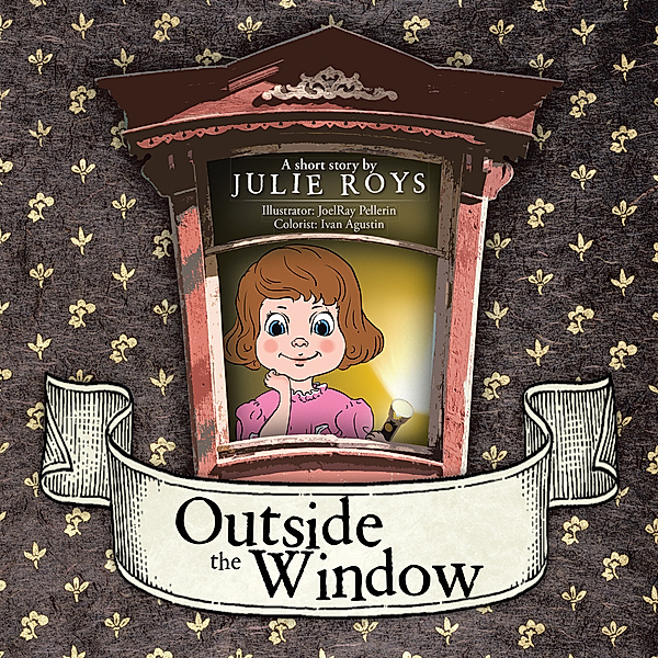 Outside the Window, Julie Roys