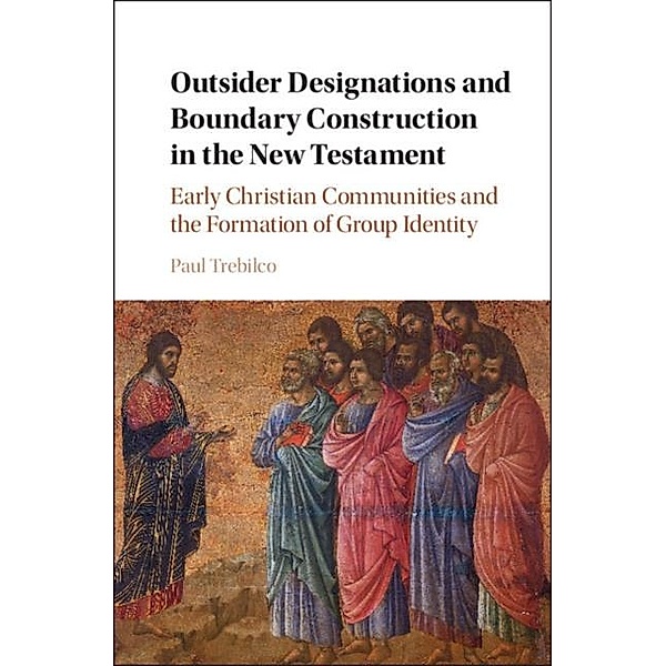 Outsider Designations and Boundary Construction in the New Testament, Paul Raymond Trebilco