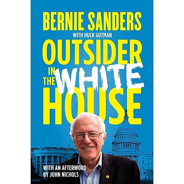 Outsider in the White House, Bernie Sanders