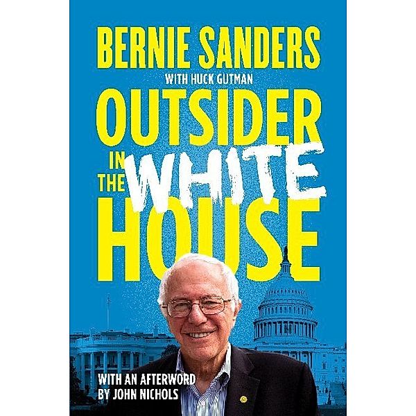 Outsider in the White House, Bernie Sanders