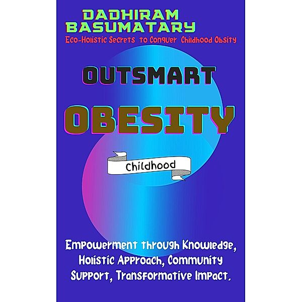 Outsmart Obesity (Childhood) / 1, Dadhiram Basumatary