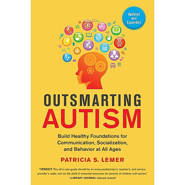 Outsmarting Autism, Updated and Expanded, Patricia S. Lemer