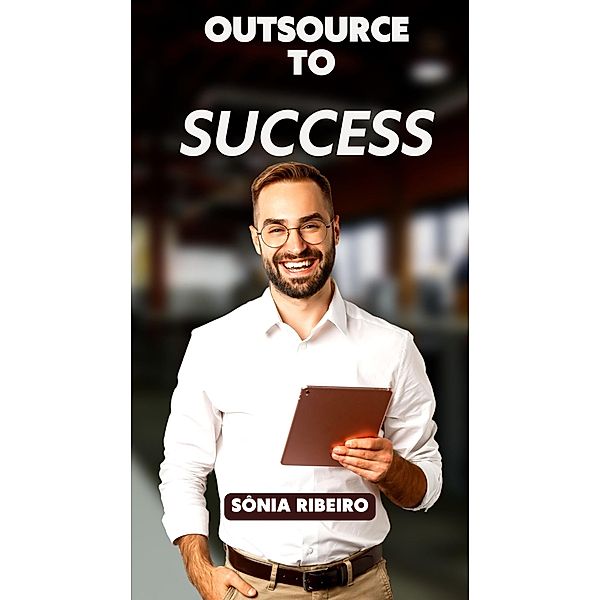 Outsource To Success, Sônia Ribeiro