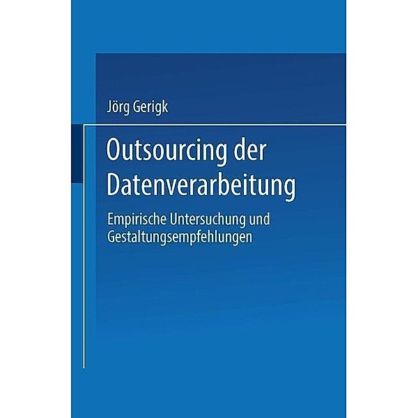 Outsourcing der Datenverarbeitung / Gabler Edition Wissenschaft