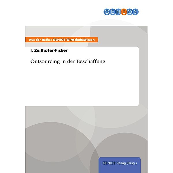 Outsourcing in der Beschaffung, I. Zeilhofer-Ficker