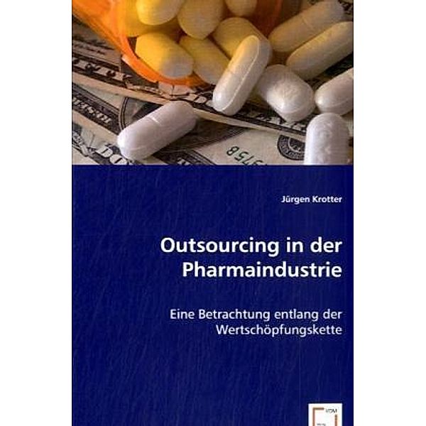 Outsourcing in der Pharmaindustrie, Jürgen Krotter