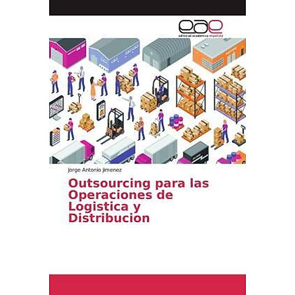 Outsourcing para las Operaciones de Logistica y Distribucion, Jorge Antonio Jimenez