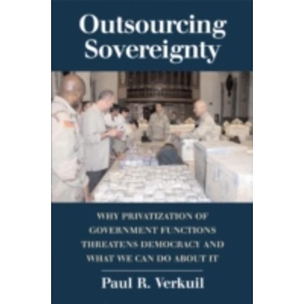 Outsourcing Sovereignty, Paul R. Verkuil