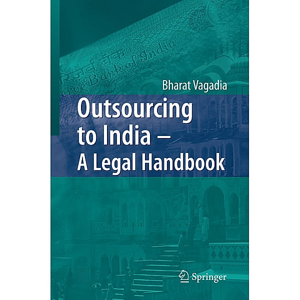 Outsourcing to India - A Legal Handbook, Bharat Vagadia