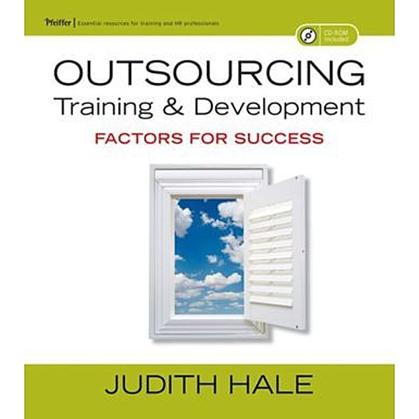 Outsourcing Training and Development, w. CD-ROM, Judith Hale