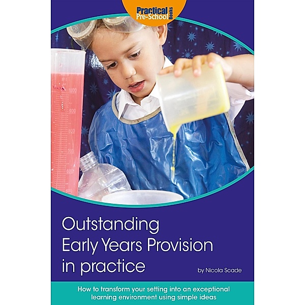Outstanding Early Years Provision in Practice / Outstanding Early Years Provision in Practice, Nicola Scade