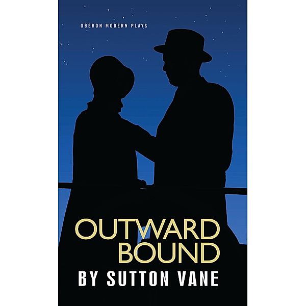 Outward Bound / Oberon Modern Plays, Sutton Vane