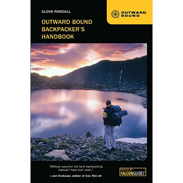 Outward Bound: Outward Bound Backpacker's Handbook, Glenn Randall