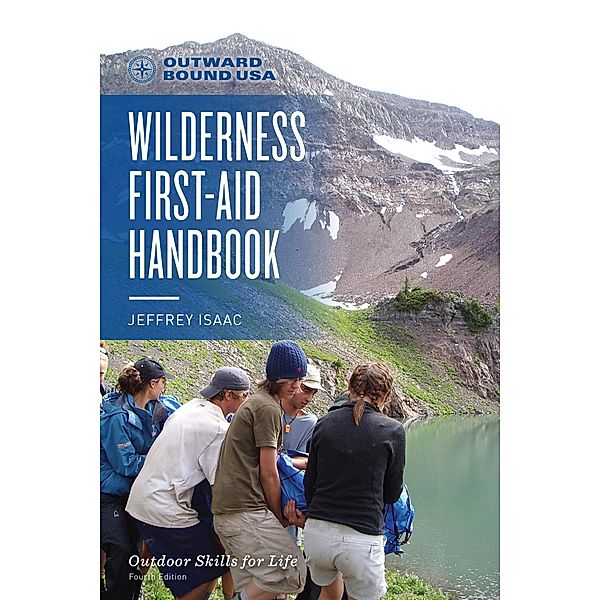 Outward Bound Wilderness First-Aid Handbook, Jeffrey Isaac