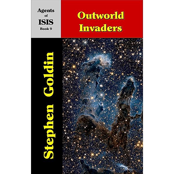 Outworld Invaders (Agents of the Imperial Special Investigation Service, #9) / Agents of the Imperial Special Investigation Service, Stephen Goldin