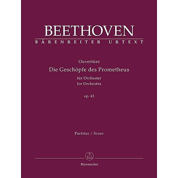Ouvertüre Die Geschöpfe des Prometheus für Orchester op. 43, Ludwig van Beethoven