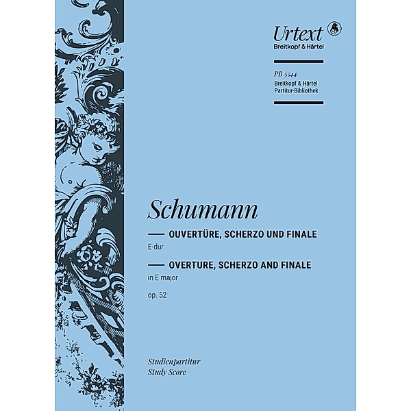 Ouvertüre, Scherzo und Finale E-Dur op. 52 (1841), Robert Schumann