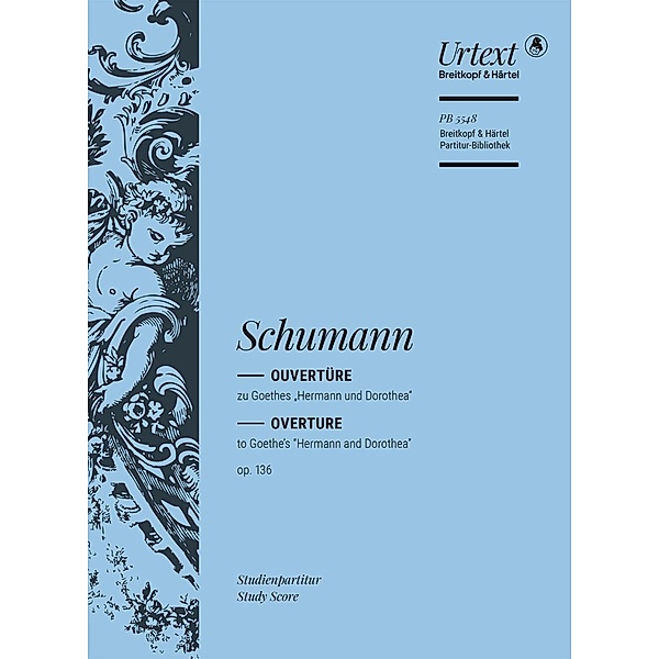 Ouvertüre zu Goethes Hermann und Dorothea op. 136, Robert Schumann