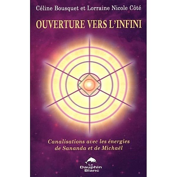 Ouverture vers l'infini, Celine Bousquet, Lorraine Nicole Cote