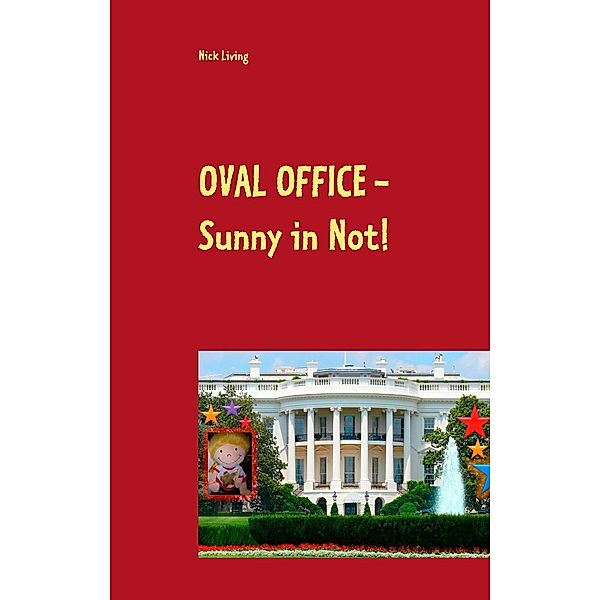 Oval Office - Sunny in Not!, Nick Living