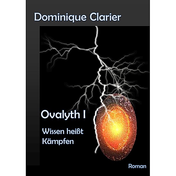 Ovalyth I - Wissen heißt Kämpfen / Ovalyth Bd.1, Dominique Clarier