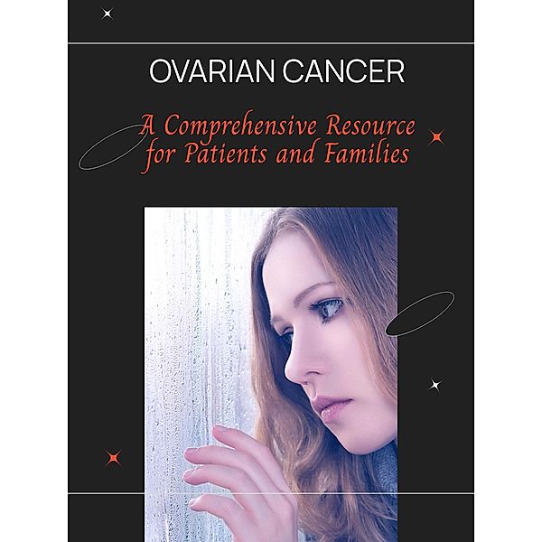 ovarian cancer, oncology, chemotherapy, BRCA genes, cancer treatment, survivorship, gynecologic oncology, tumor markers, cancer research, women's health, Ethan D. Anderson