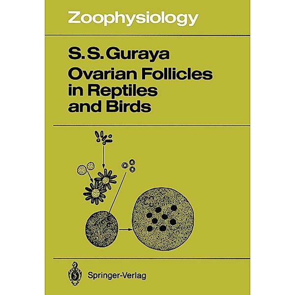 Ovarian Follicles in Reptiles and Birds / Zoophysiology Bd.24, Sardul S. Guraya